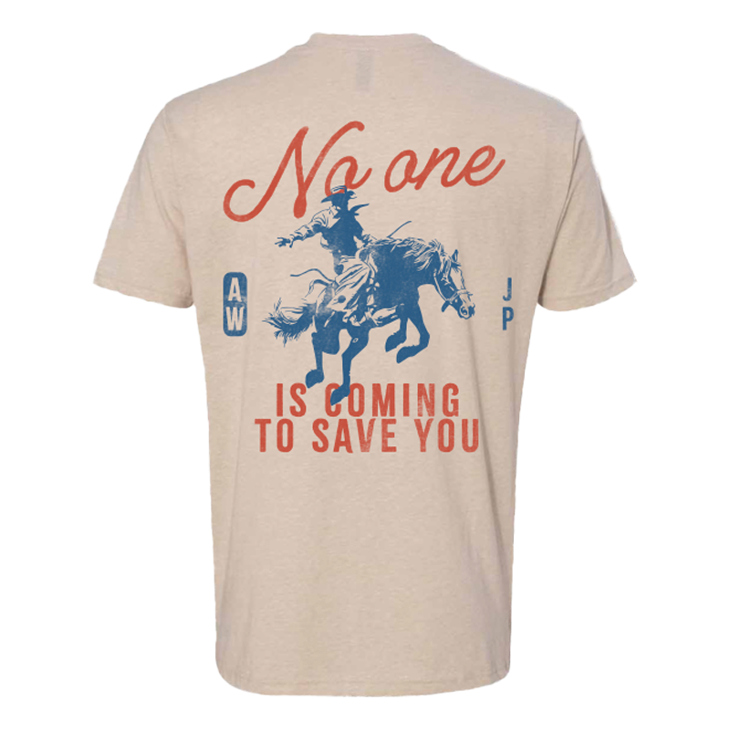 No One is Coming to Save You But God T-Shirt